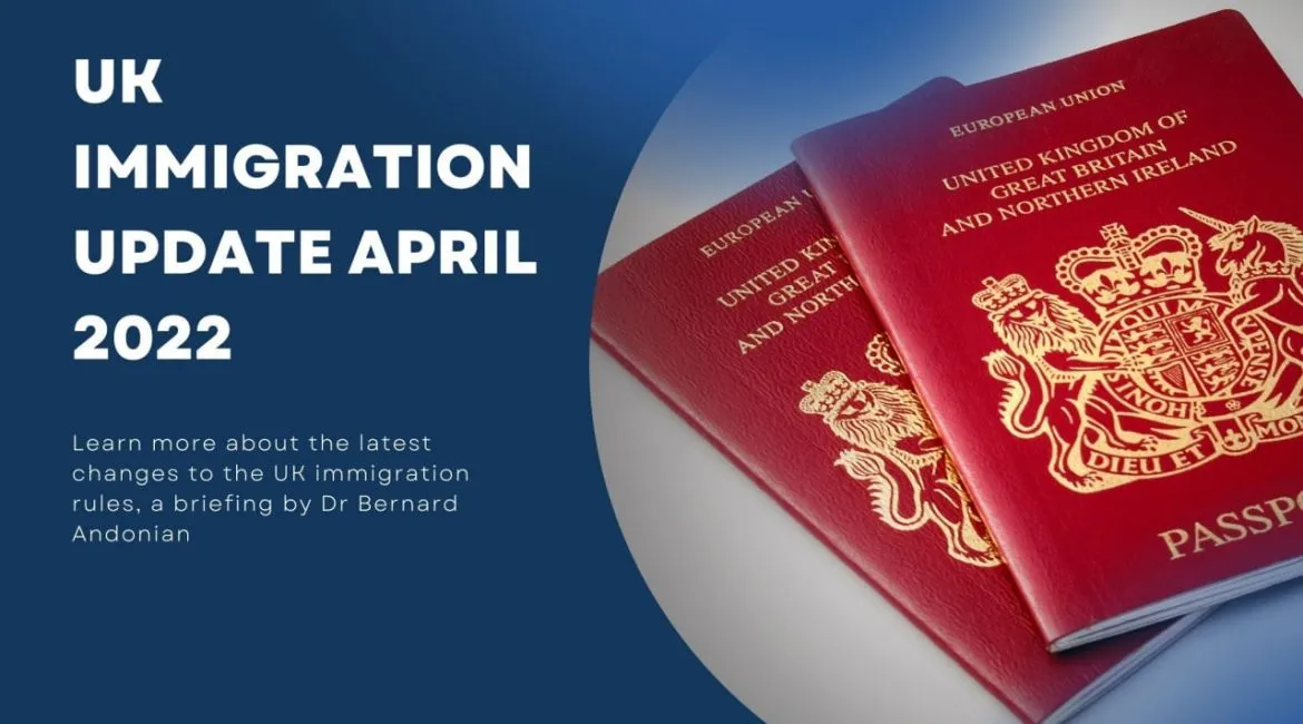 UK Immigration Update April 2022 Gulbenkian Andonian Solicitors