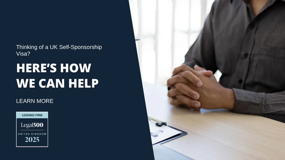 Thinking of a UK Self-Sponsorship Visa Here’s How We Can Help