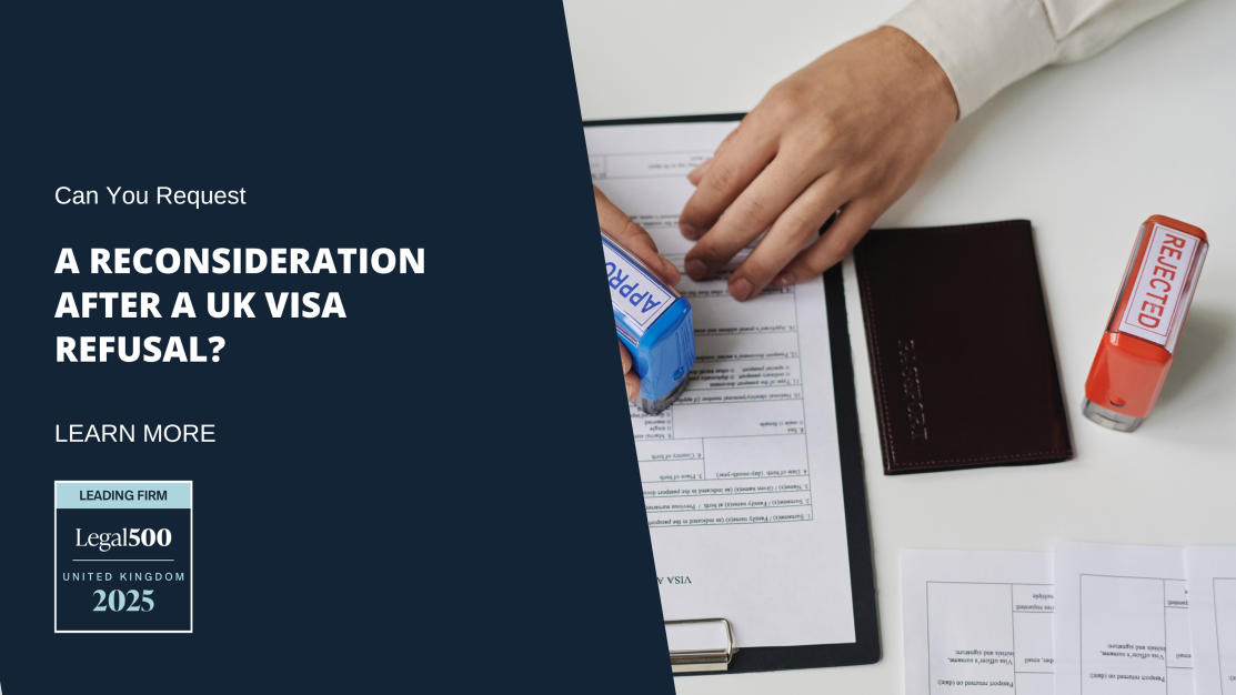 Can You Request a Reconsideration After a UK Visa Refusal